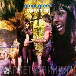 Grant Green  - Carryin' On