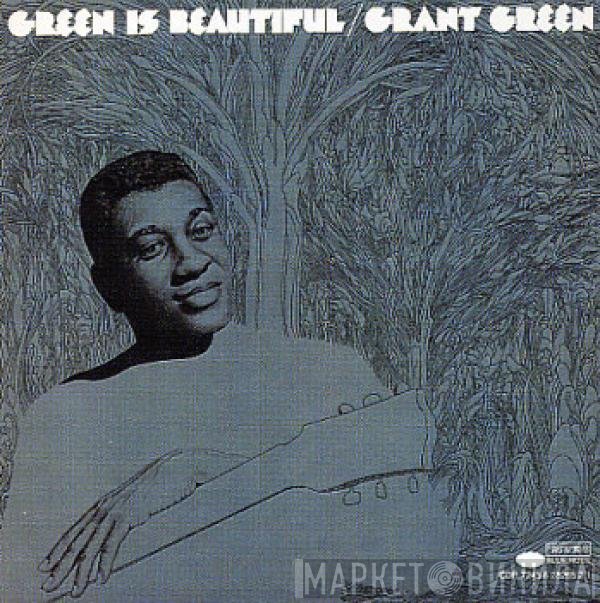 Grant Green  - Green Is Beautiful
