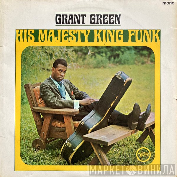 Grant Green - His Majesty, King Funk