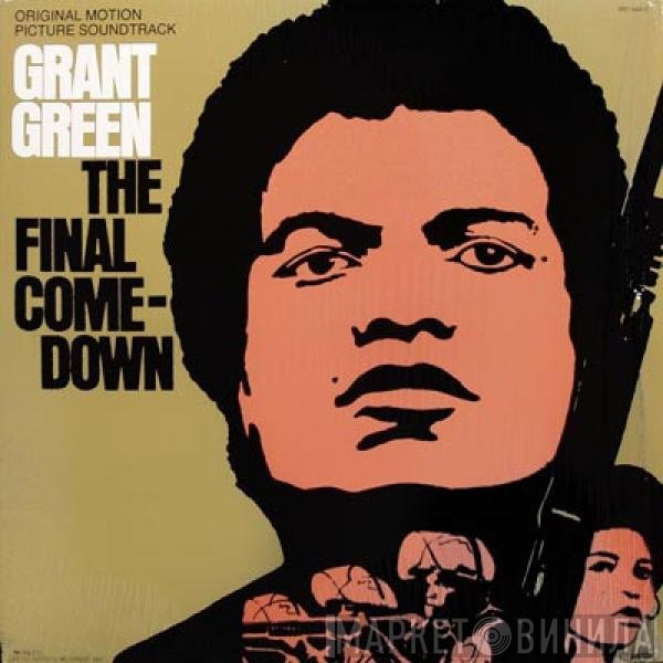 Grant Green  - The Final Comedown - Original Motion Picture Soundtrack