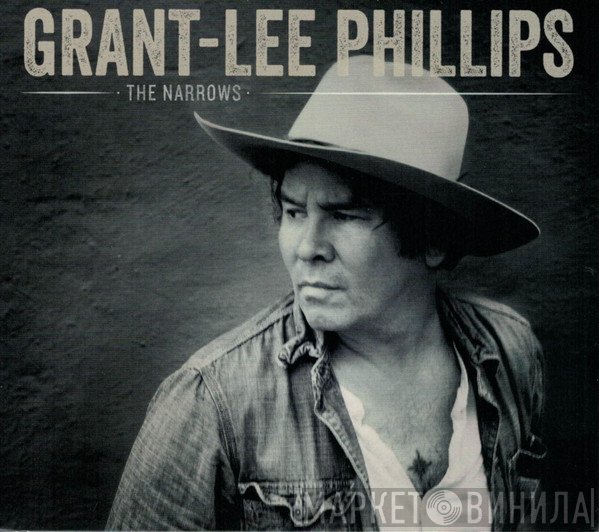 Grant Lee Phillips - The Narrows