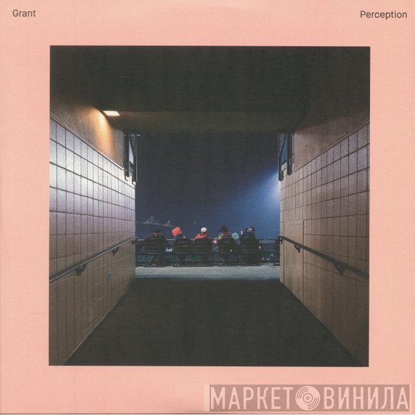 Grant  - Perception