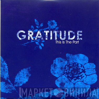 Gratitude - This Is The Part