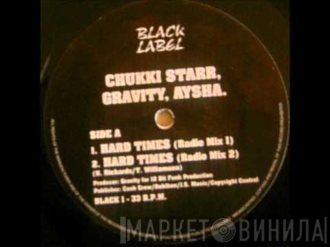 Gravity , Chukki Star, Aysha Loren - Hard Times
