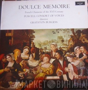 Grayston Burgess, The Purcell Consort Of Voices - Doulce Memoire (French Chansons Of The XVI Century)