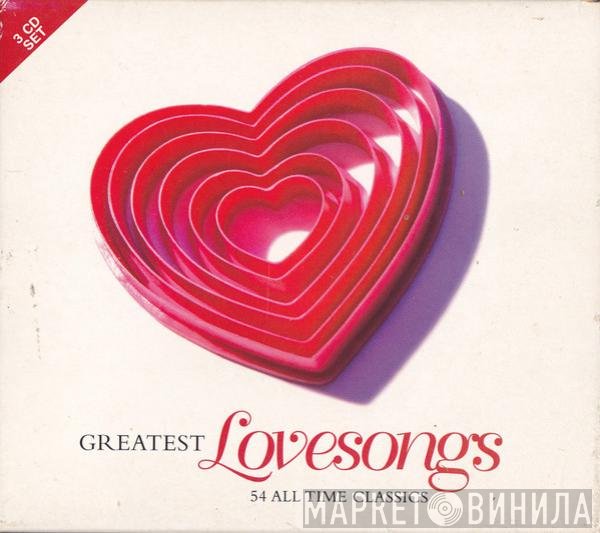 - Greatest Lovesongs 54 All Time Classics