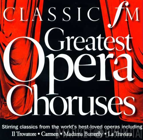  - Greatest Opera Choruses