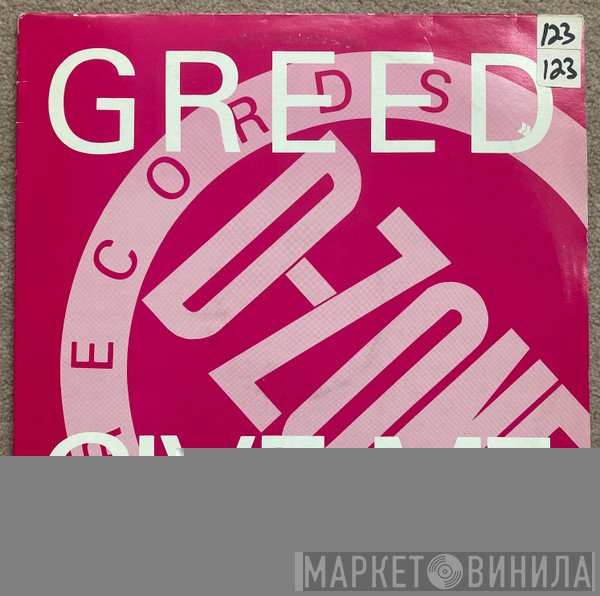 Greed  - Give - Me