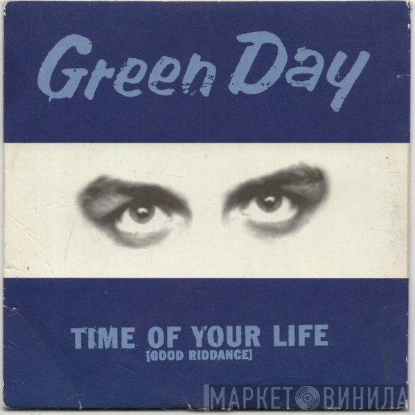 Green Day  - Time Of Your Life (Good Riddance)