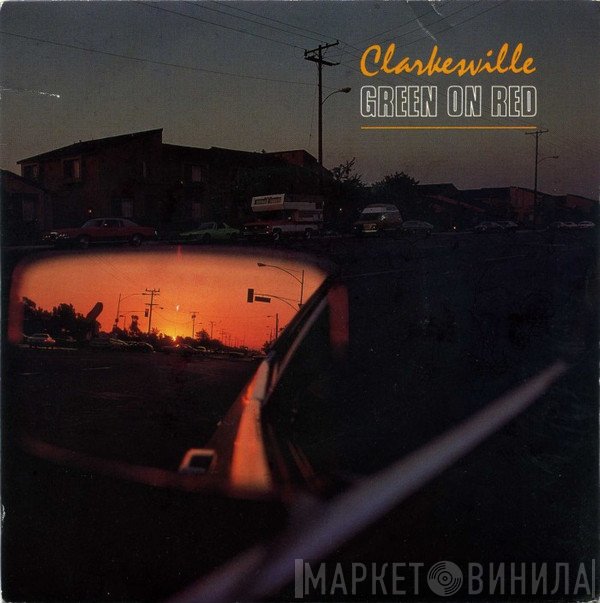 Green On Red - Clarkesville