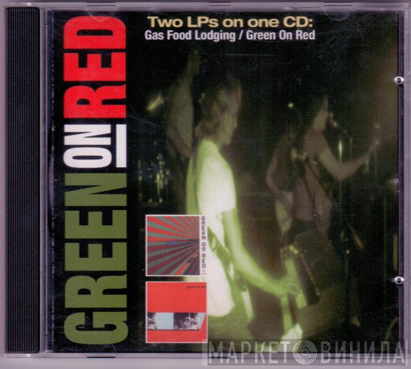 Green On Red - Gas Food Lodging / Green On Red
