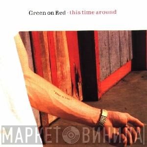 Green On Red  - This Time Around