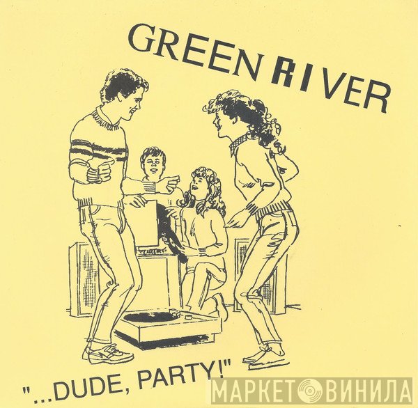 Green River  - ...Dude, Party!