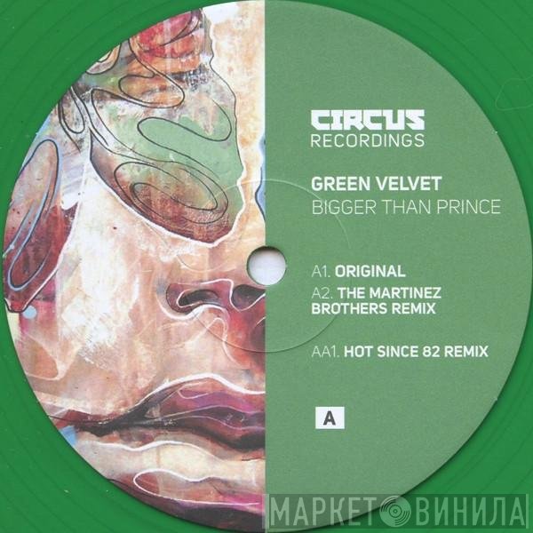 Green Velvet - Bigger Than Prince