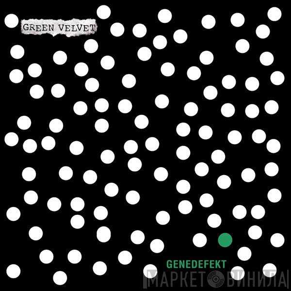 Green Velvet  - Genedefekt