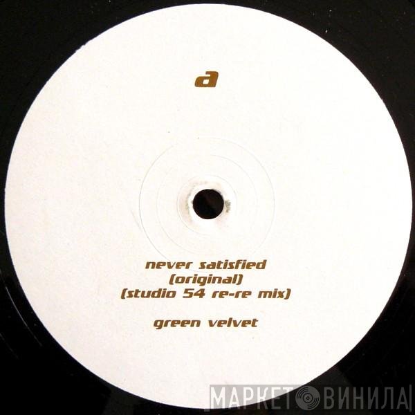 Green Velvet  - Never Satisfied