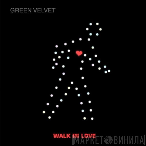 Green Velvet  - Walk In Love