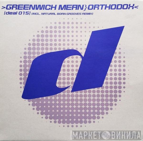 Greenwich Mean - Orthodox
