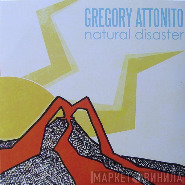 Greg Attonito  - Natural Disaster