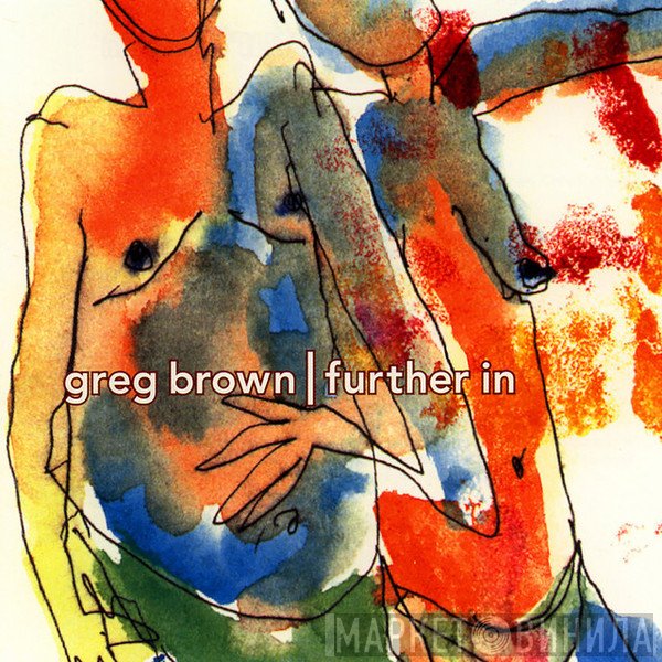 Greg Brown   - Further In