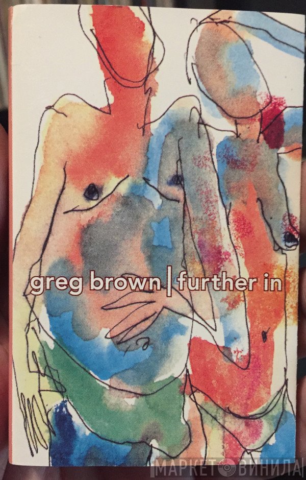 Greg Brown   - Further In