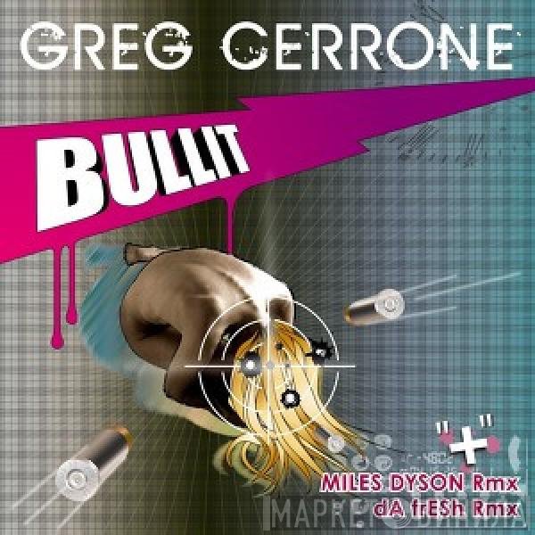Greg Cerrone  - Bullit