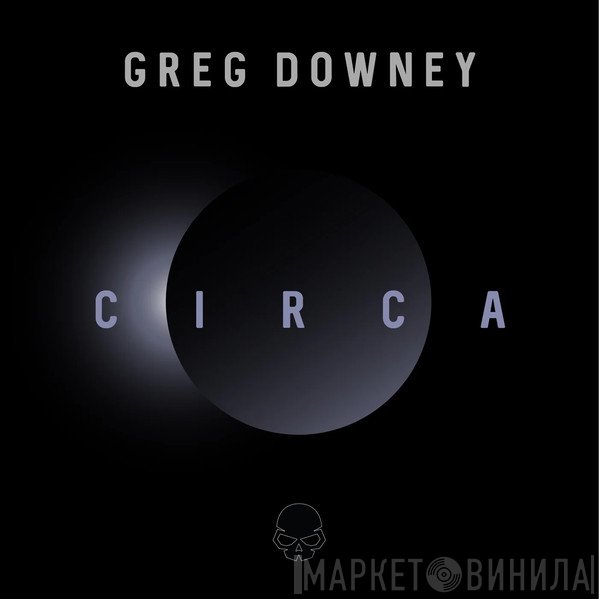 Greg Downey  - Circa