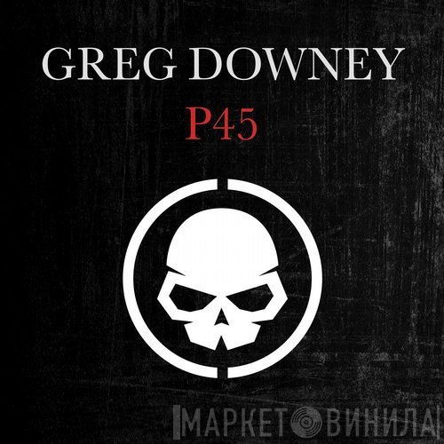 Greg Downey  - P45