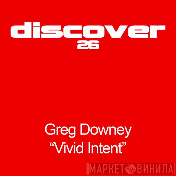 Greg Downey  - Vivid Intent