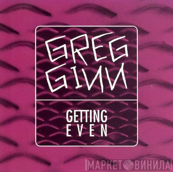 Greg Ginn  - Getting Even