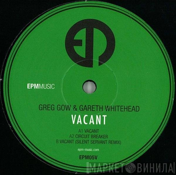 Greg Gow, Gareth Whitehead - Vacant
