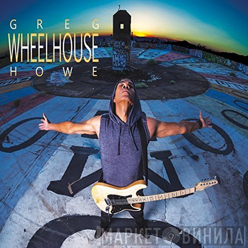 Greg Howe  - Wheelhouse