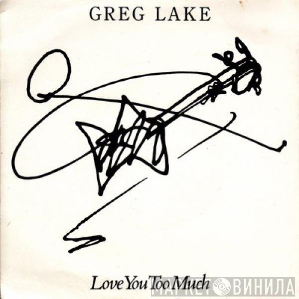 Greg Lake - Love You Too Much