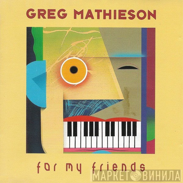 Greg Mathieson  - For My Friends