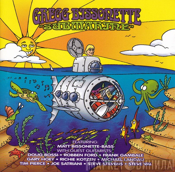 Gregg Bissonette  - Submarine