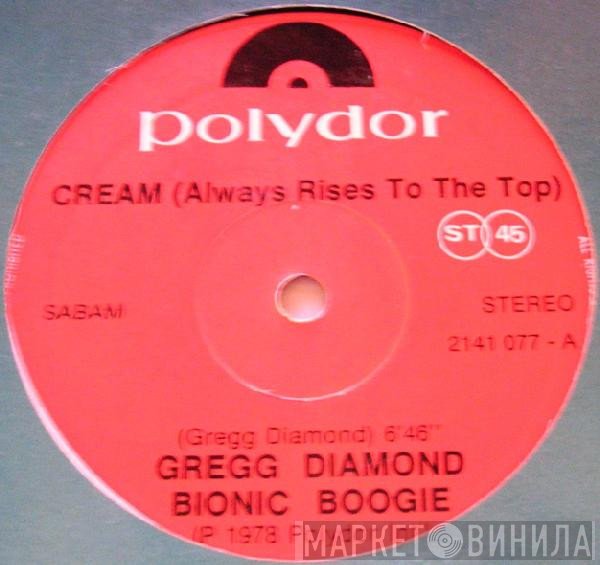 Gregg Diamond, Bionic Boogie  - Cream (Always Rises To The Top)