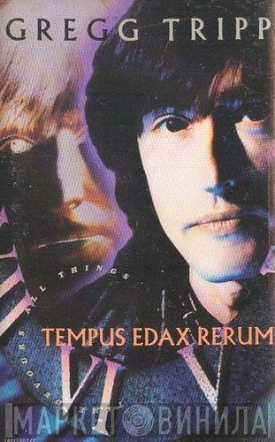 Gregg Tripp  - Tempus Edax Rerum