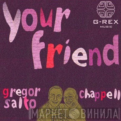 Gregor Salto Feat. Chappell   - Your Friend