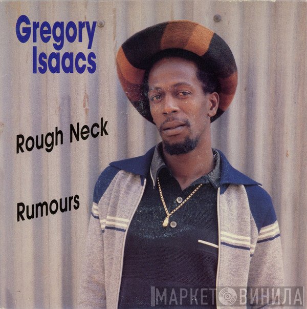 Gregory Isaacs  - Rough Neck / Rumours