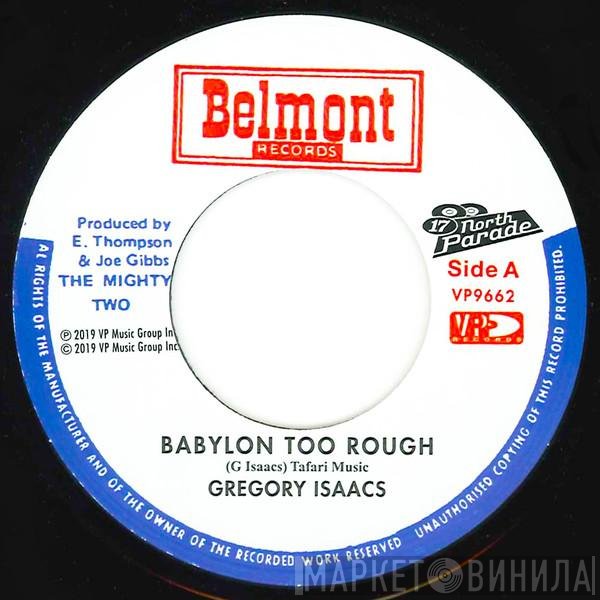 Gregory Isaacs, The Mighty Two - Babylon Too Rough / I Stand Accused