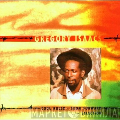 Gregory Isaacs  - Cool Ruler - Soon Forward - Selection