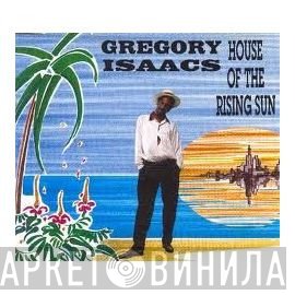 Gregory Isaacs  - House Of The Rising Sun