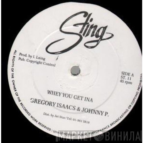 Gregory Isaacs, Johnny P - Whey You Get Ina