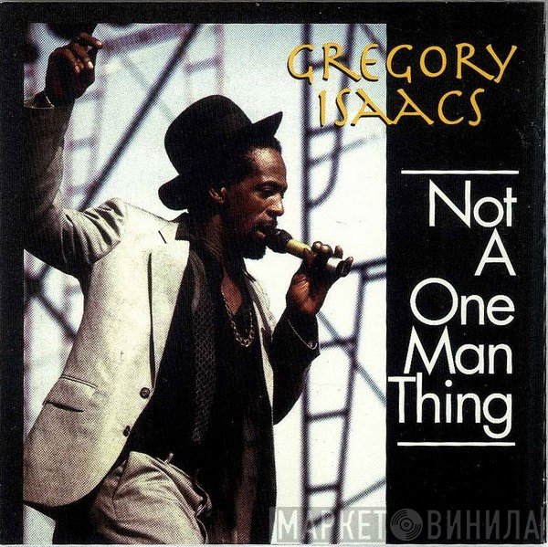 Gregory Isaacs  - Not A One Man Thing