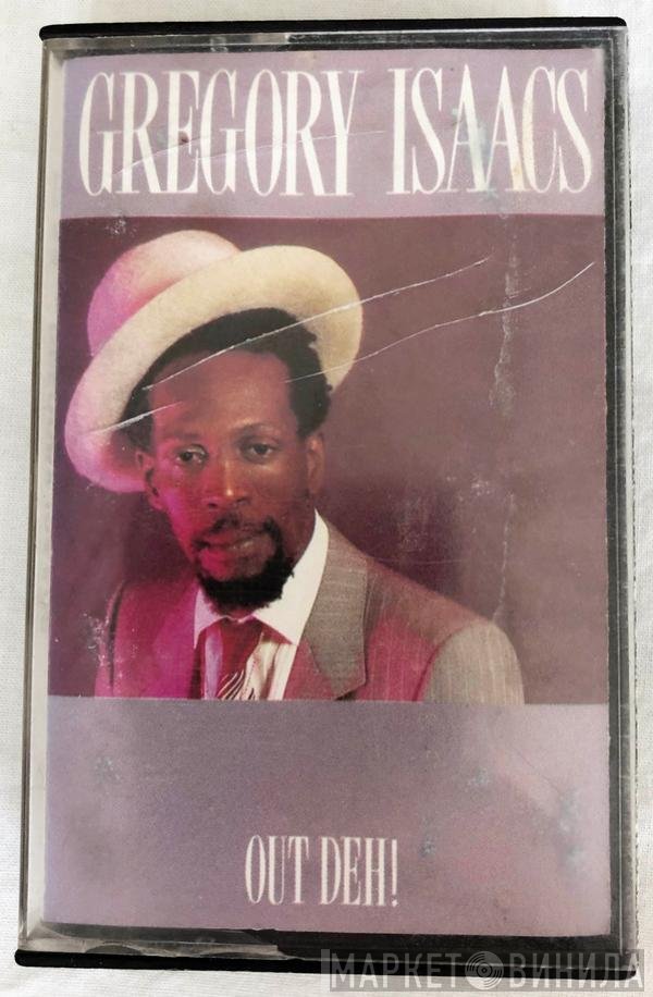 Gregory Isaacs  - Out Deh!