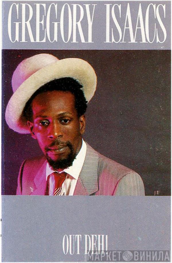 Gregory Isaacs  - Out Deh!