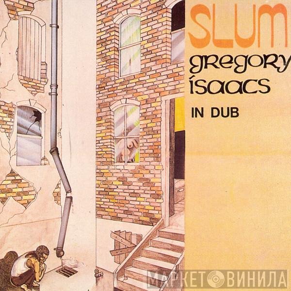 Gregory Isaacs  - Slum In Dub