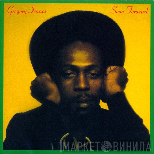 Gregory Isaacs  - Soon Forward