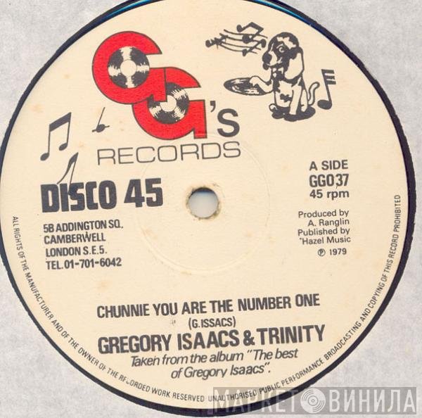 Gregory Isaacs, Trinity  - Chunnie You Are The Number One