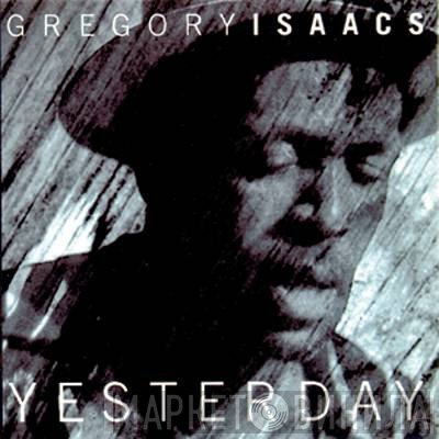 Gregory Isaacs  - Yesterday
